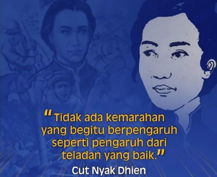 Kemarahan Tak Ada Artinya Selain Teladan Baik, (Cut Nyak Dhien).