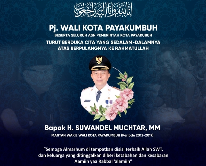 Pj. Walikota Payakumbuh Beserta Seluruh ASN Pemerintah Kota Payakumbuh Mengucapkan TURUT BERDUKACITA SEDALAM-DALAMNYA Atas Berpulangnya Bapak H. Suwandel Muchtar MM